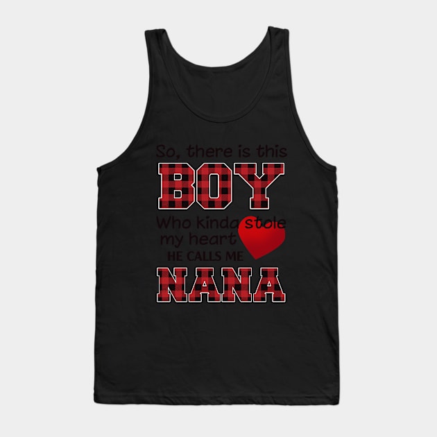 This Boy Who Kinda Stole My Hear He Calls Me Nana Tank Top by Elsie